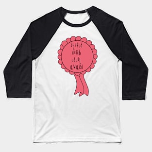 Stupid dumb idiot award funny joke rosette Baseball T-Shirt